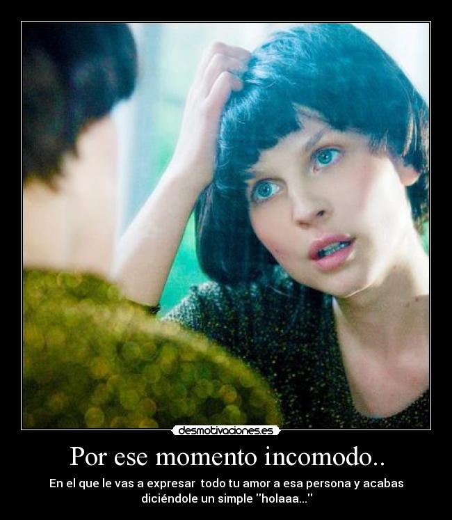 Por ese momento incomodo.. -