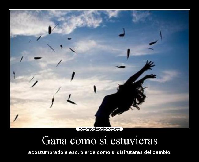 Gana como si estuvieras - 