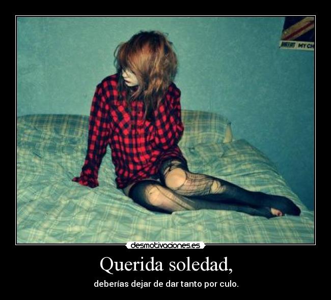 Querida soledad, - 