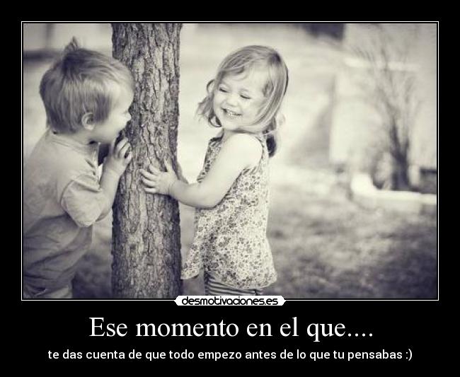 Ese momento en el que.... - 