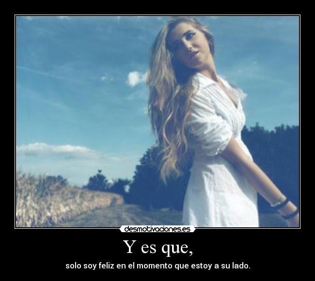 Y es que, -