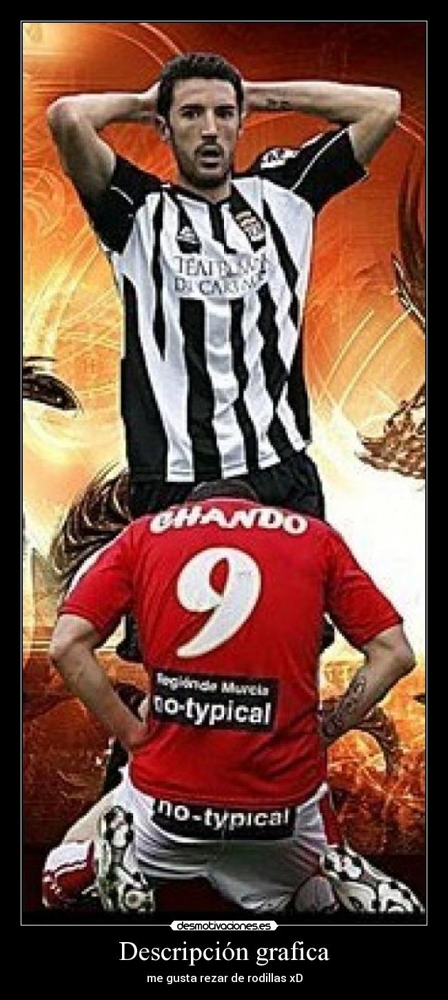 Descripción grafica - me gusta rezar de rodillas xD