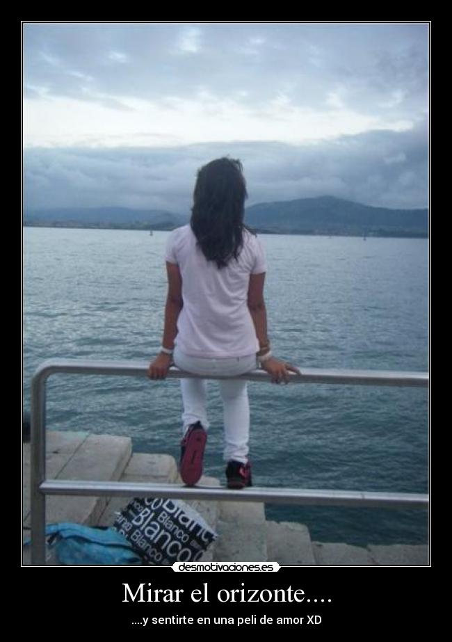 Mirar el orizonte.... - 