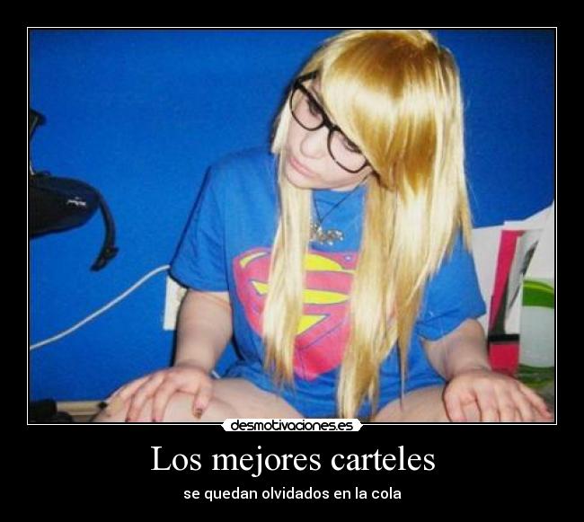 Los mejores carteles - se quedan olvidados en la cola