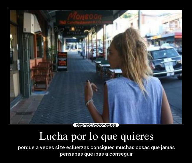 Lucha por lo que quieres - 