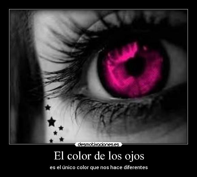 El color de los ojos - es el único color que nos hace diferentes