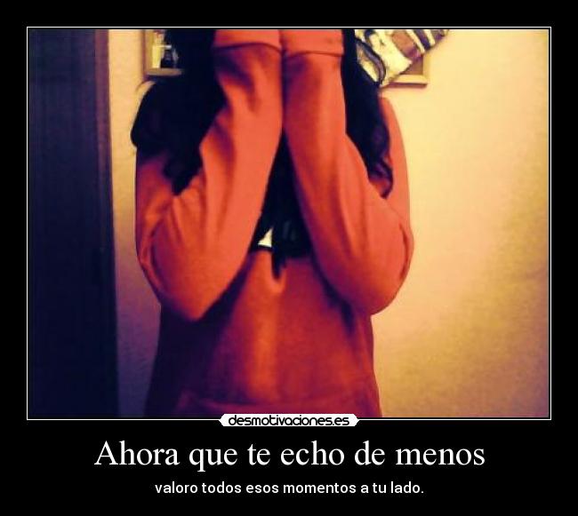 Ahora que te echo de menos - 