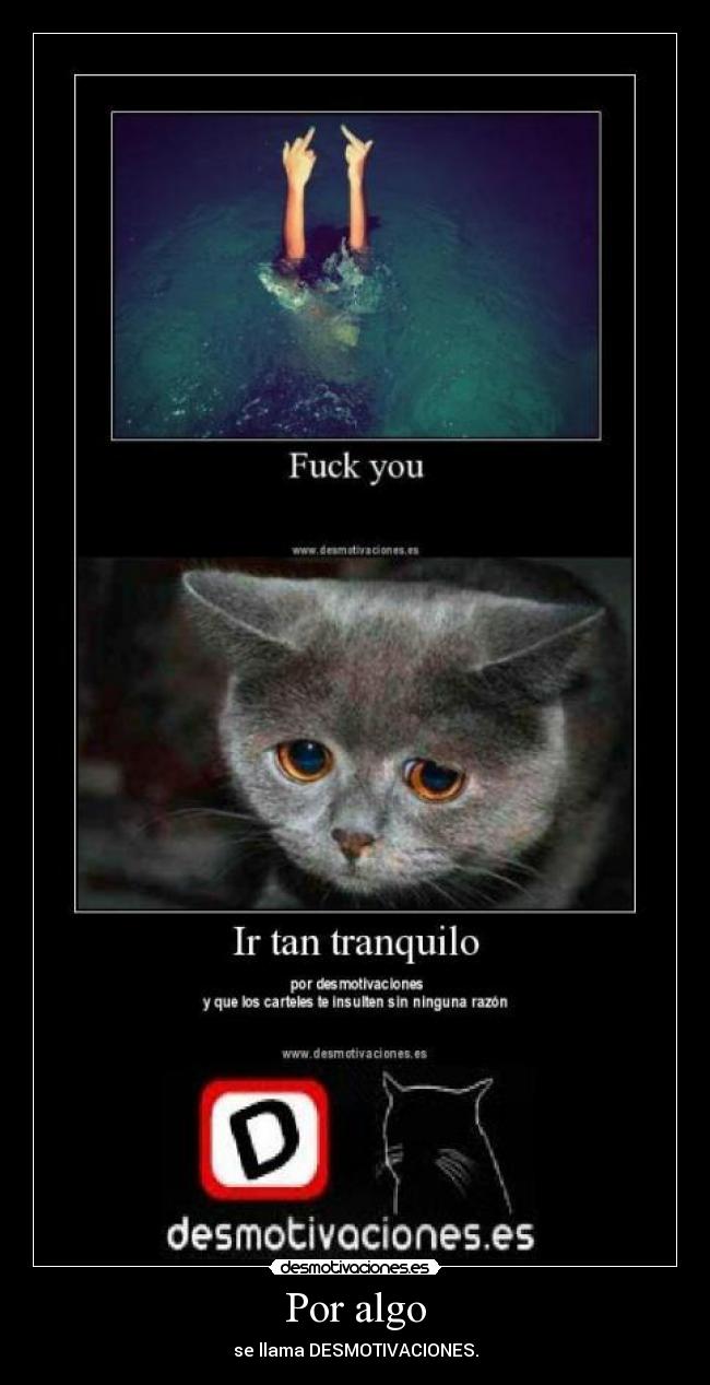 Por algo - se llama DESMOTIVACIONES.