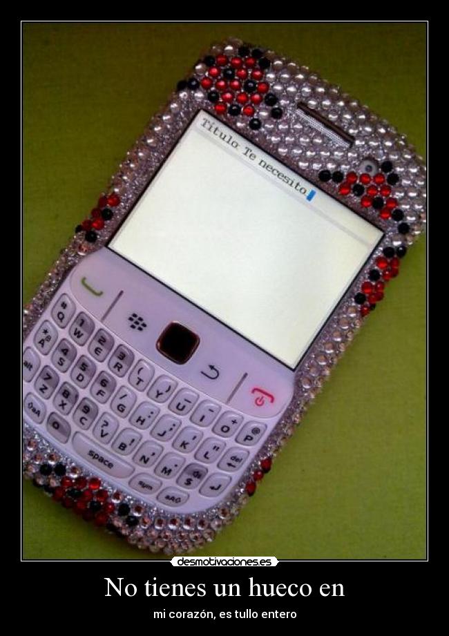 No tienes un hueco en - 