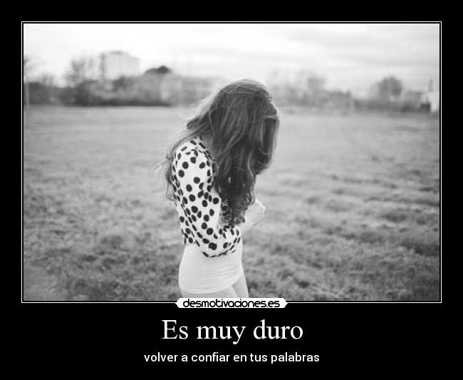 Es muy duro - 