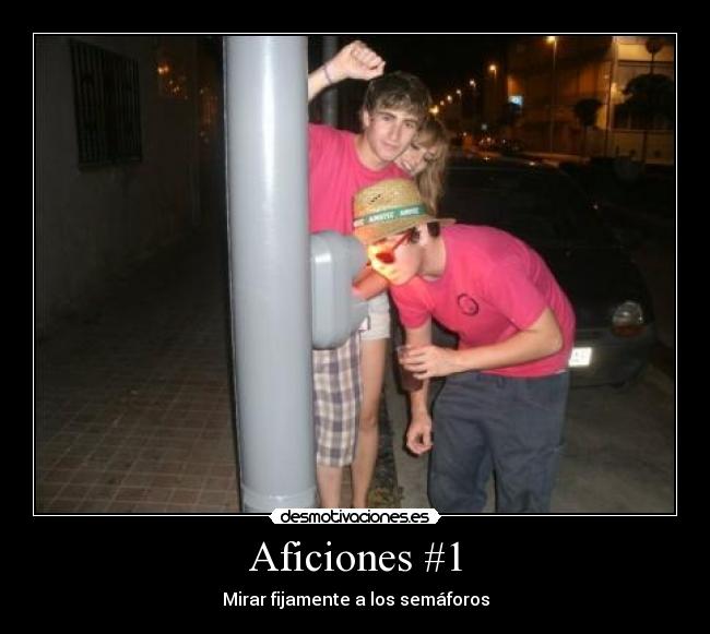 Aficiones #1 - Mirar fijamente a los semáforos