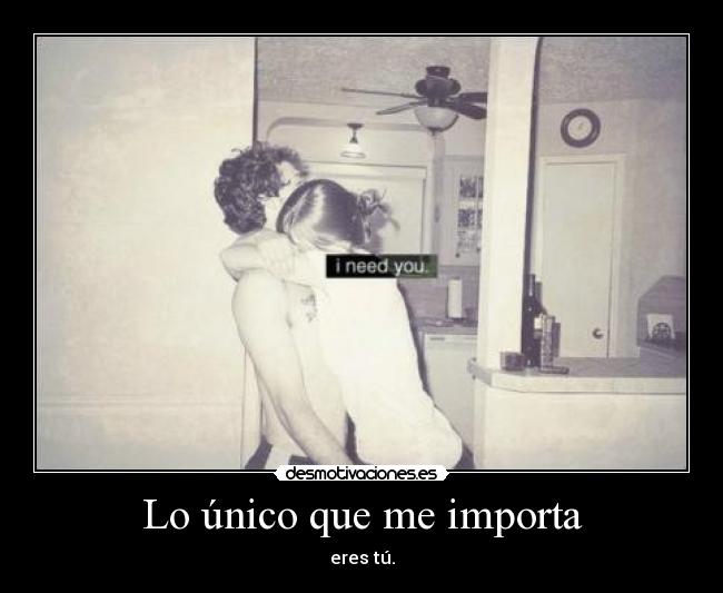 Lo único que me importa -