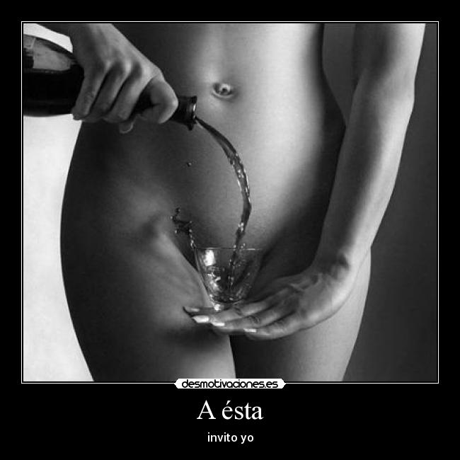 A ésta - invito yo