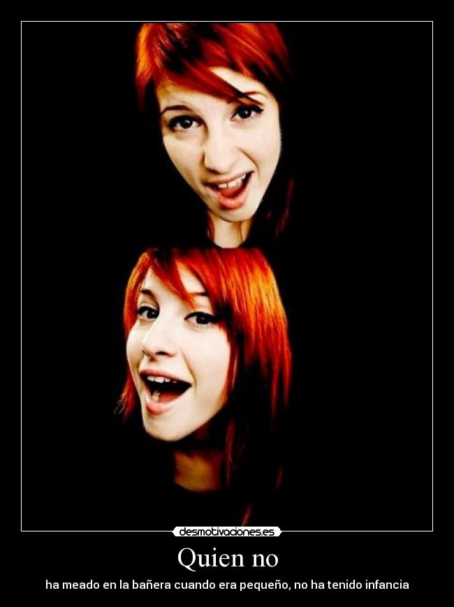Quien no - ha meado en la bañera cuando era pequeño, no ha tenido infancia