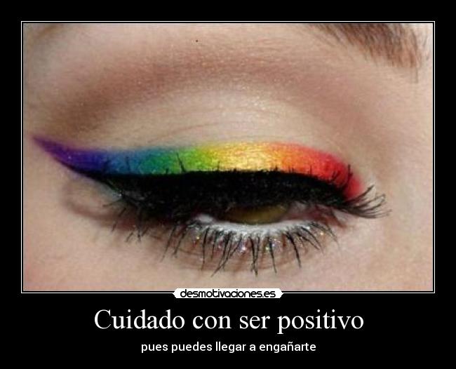 Cuidado con ser positivo - 