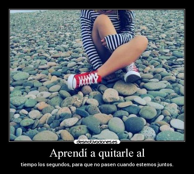 Aprendí a quitarle al - 