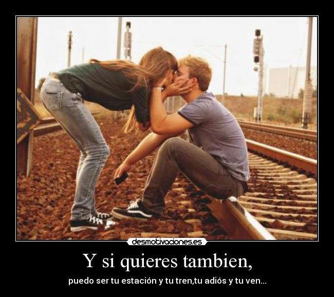 carteles quieres tambien puedo ser estacion tren adios ven amor desmotivaciones