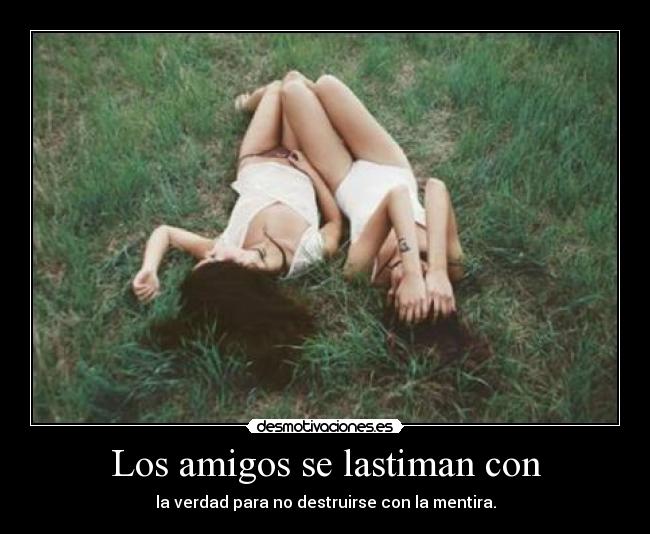 Los amigos se lastiman con - 
