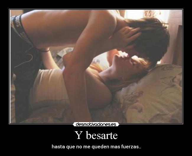 Y besarte -
