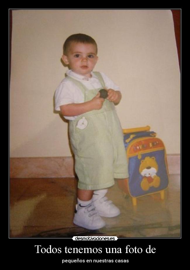 Todos tenemos una foto de -
