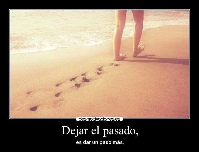 Dejar el pasado, -