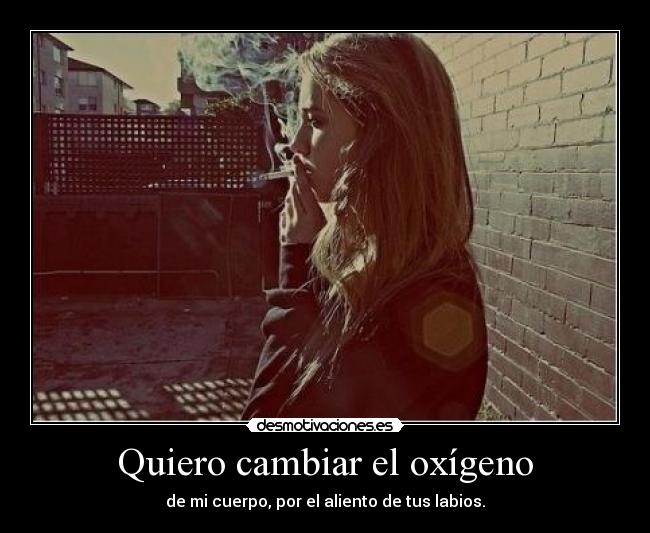 Quiero cambiar el oxígeno - 