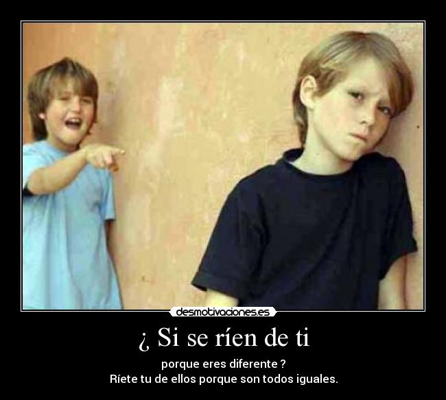 ¿ Si se ríen de ti - 