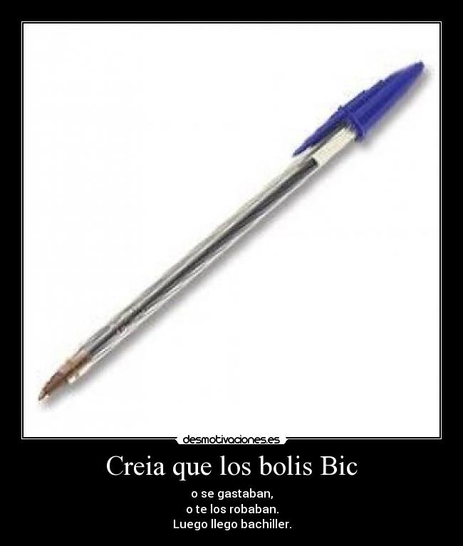 Creia que los bolis Bic - 