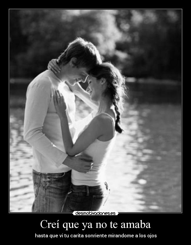 Creí que ya no te amaba - 