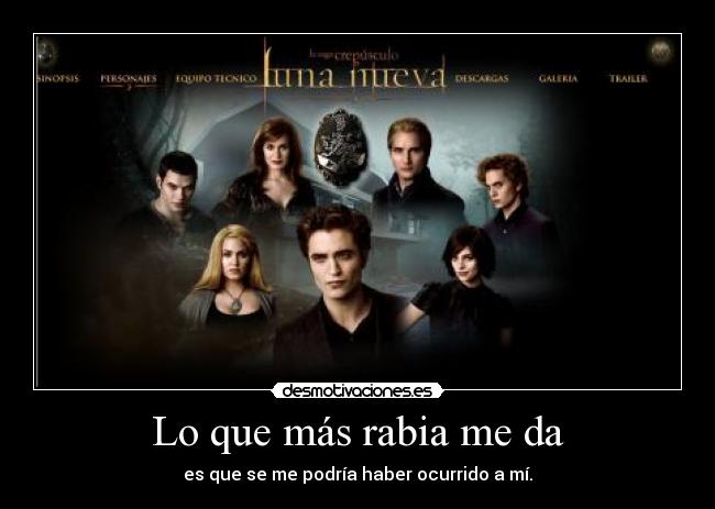 Lo que más rabia me da - es que se me podría haber ocurrido a mí.