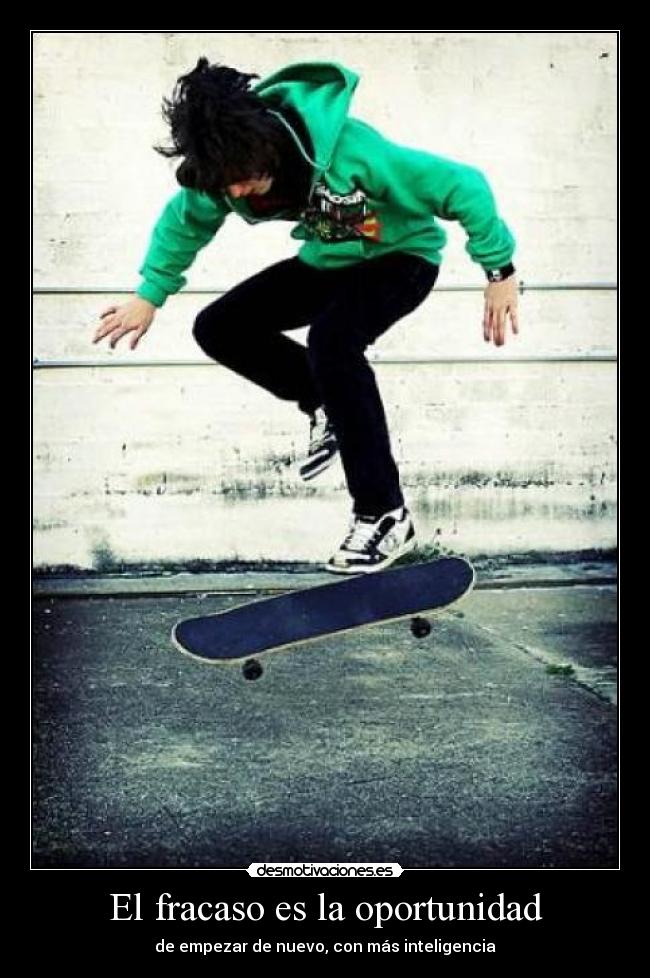 El fracaso es la oportunidad - de empezar de nuevo, con más inteligencia