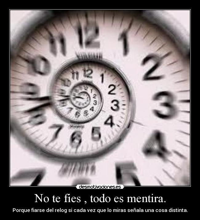 carteles mentira relog fiarse mirar senala cosa ditinta desmotivaciones