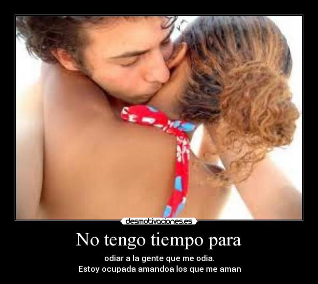 No tengo tiempo para -