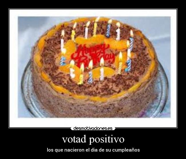 votad positivo - los que nacieron el dia de su cumpleaños