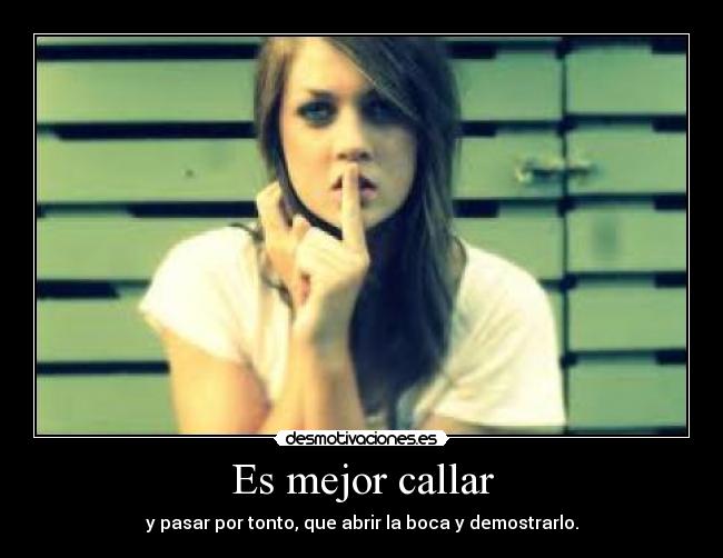 Es mejor callar -