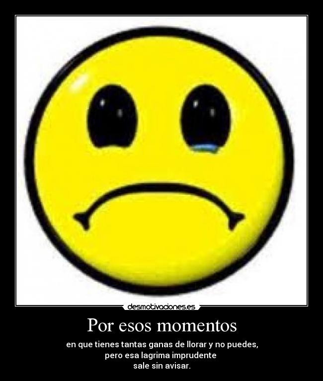 Por esos momentos -