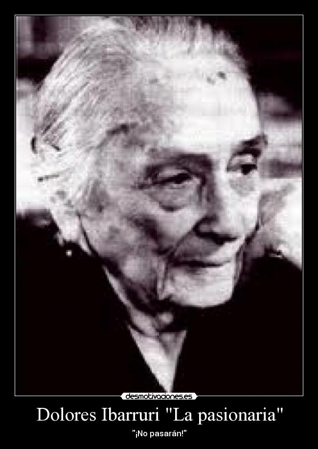 Dolores Ibarruri La pasionaria -