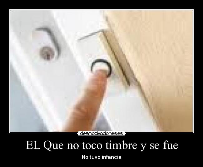 EL Que no toco timbre y se fue -