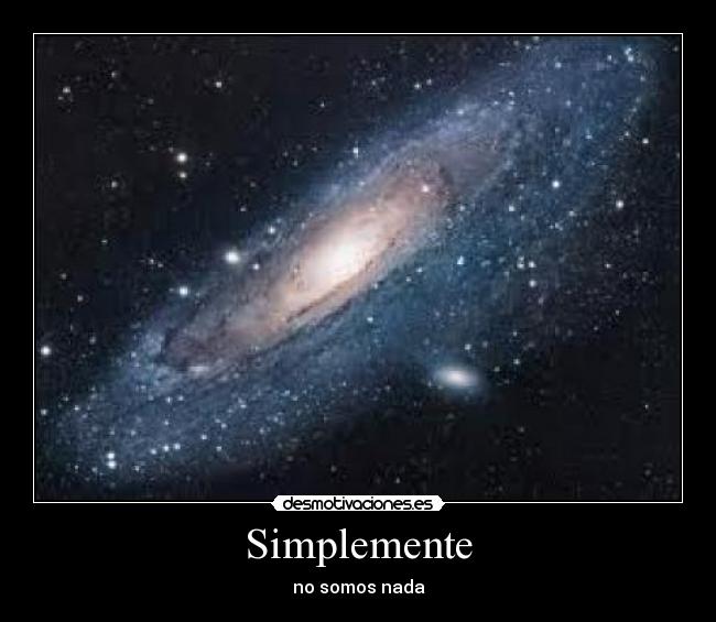 Simplemente - no somos nada