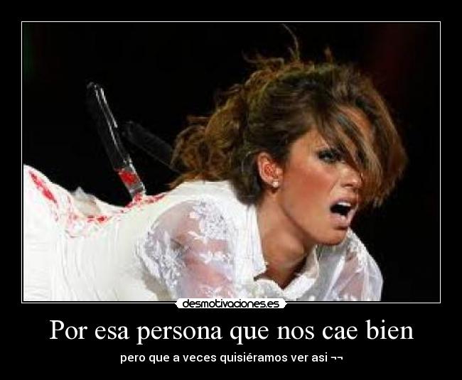 Por esa persona que nos cae bien - 