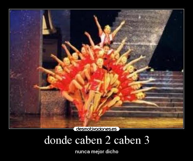 donde caben 2 caben 3 -