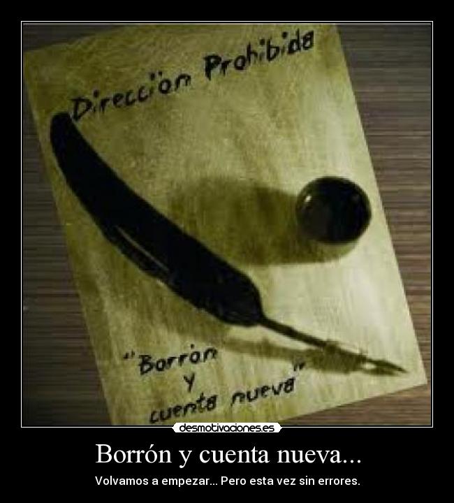 Borrón y cuenta nueva... -