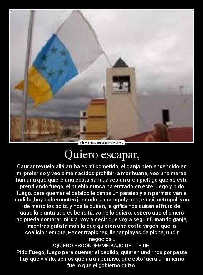 Quiero escapar, -