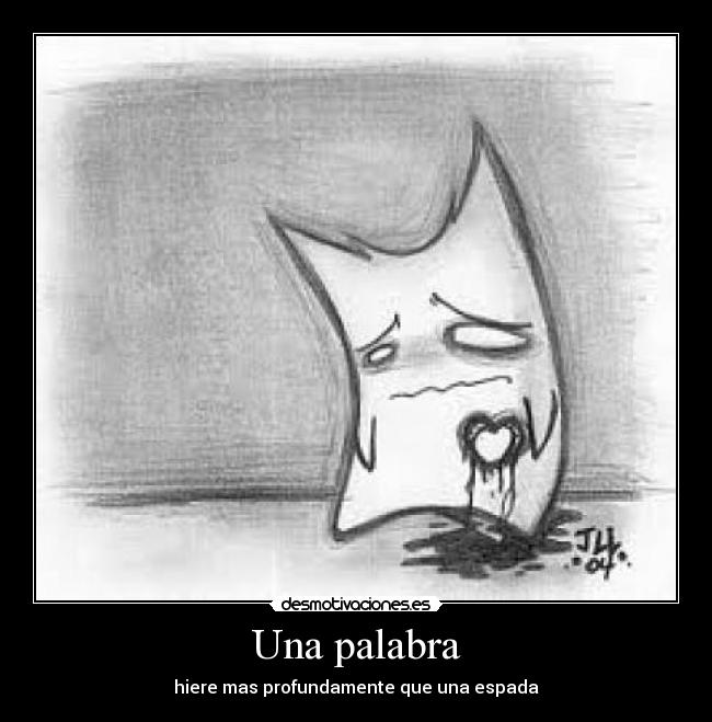 Una palabra - hiere mas profundamente que una espada