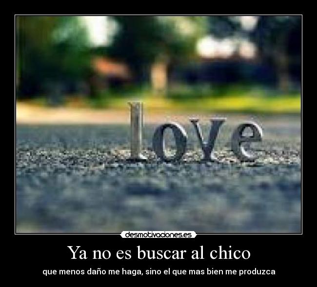 Ya no es buscar al chico - 
