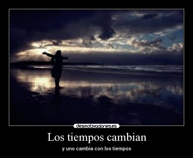 Los tiempos cambian -