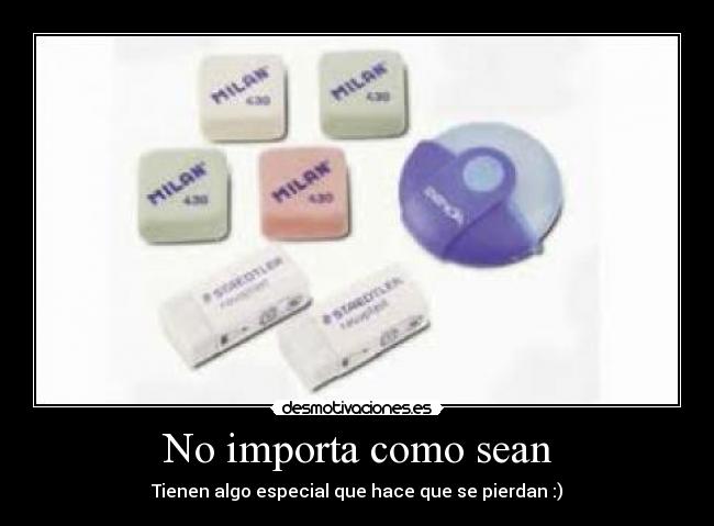No importa como sean -