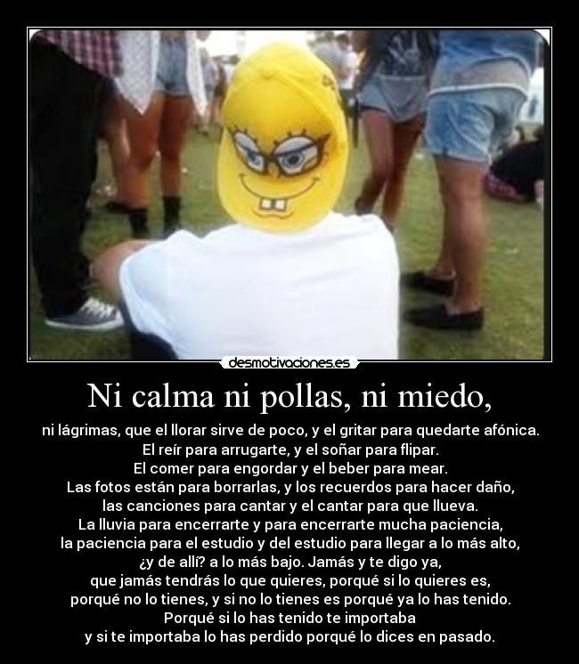 Ni calma ni pollas, ni miedo, -