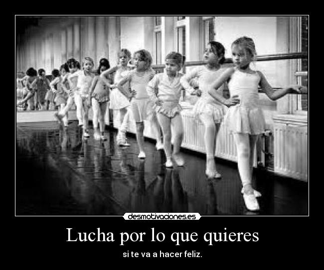 Lucha por lo que quieres -