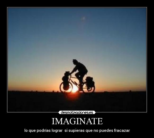 IMAGINATE - lo que podrías lograr  si supieras que no puedes fracazar